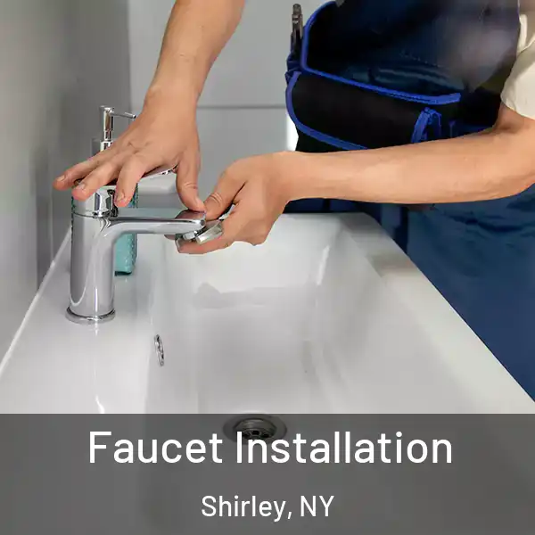  Faucet Installation Shirley, NY