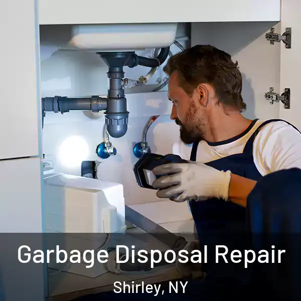  Garbage Disposal Repair Shirley, NY