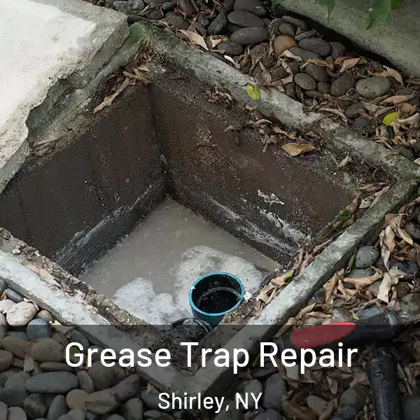 Grease Trap Repair Shirley, NY