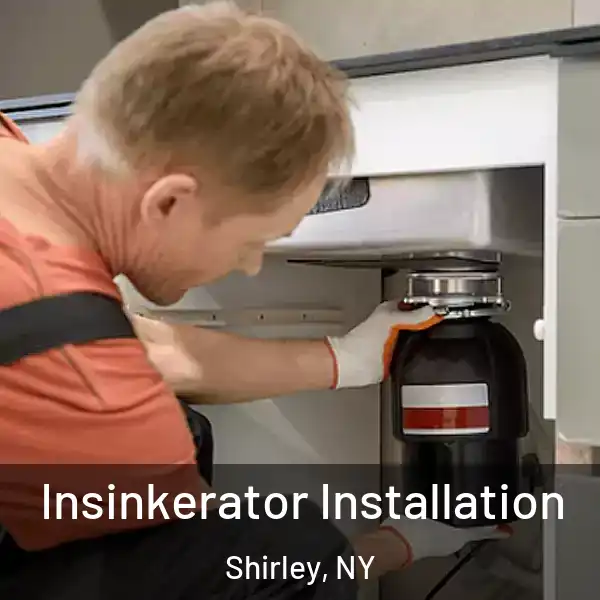  Insinkerator Installation Shirley, NY