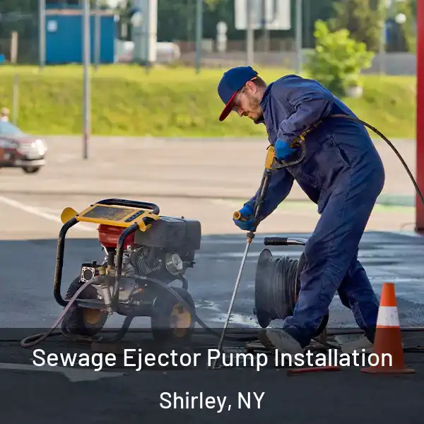  Sewage Ejector Pump Installation Shirley, NY