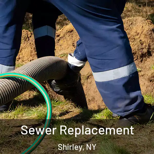  Sewer Replacement Shirley, NY