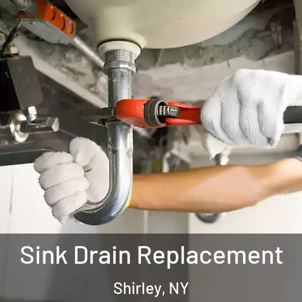  Sink Drain Replacement Shirley, NY