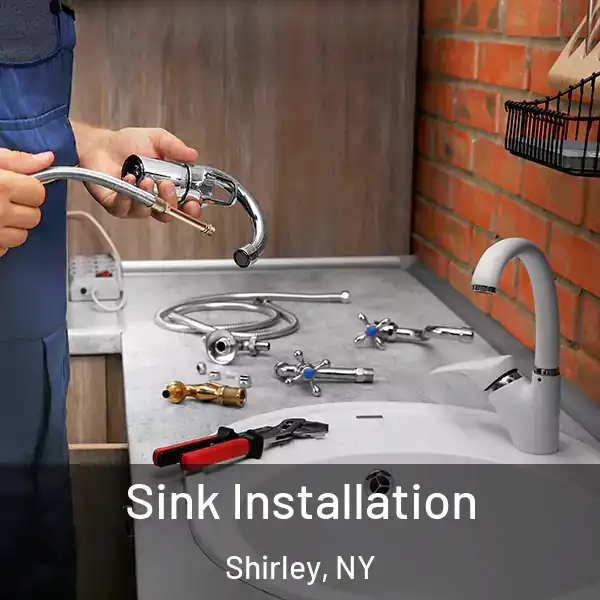  Sink Installation Shirley, NY