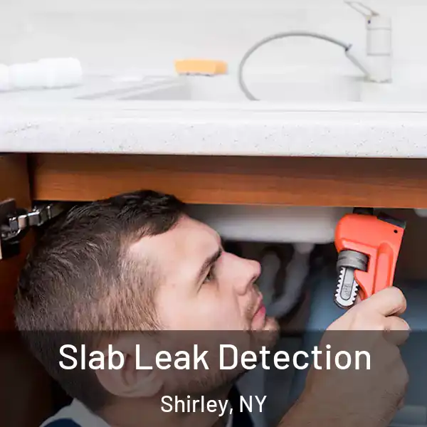  Slab Leak Detection Shirley, NY