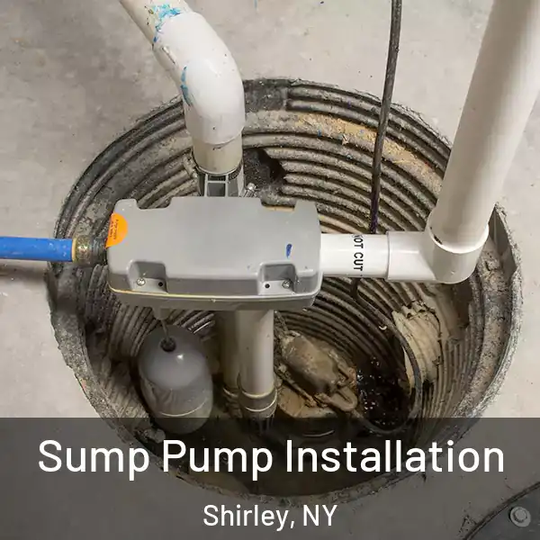  Sump Pump Installation Shirley, NY