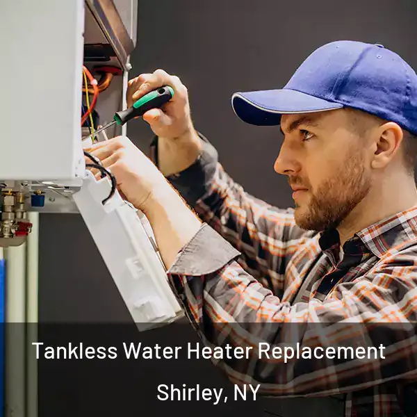  Tankless Water Heater Replacement Shirley, NY