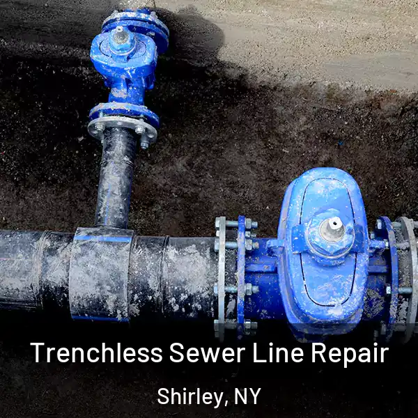  Trenchless Sewer Line Repair Shirley, NY