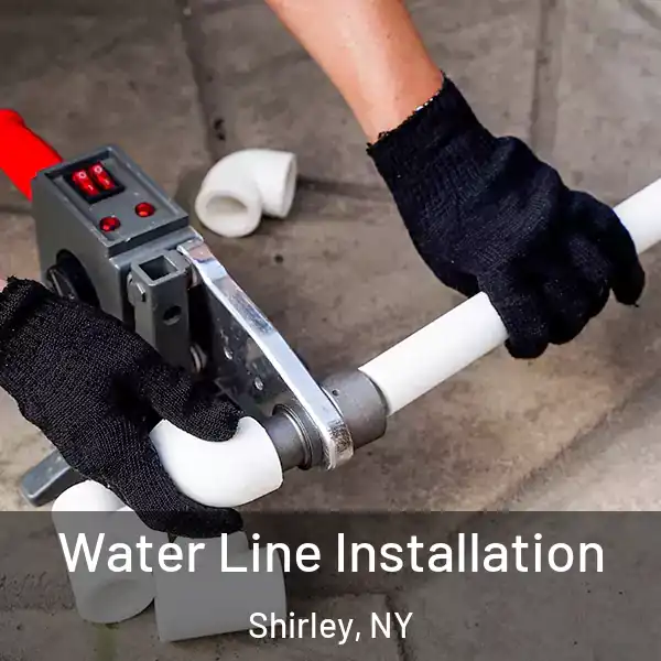  Water Line Installation Shirley, NY