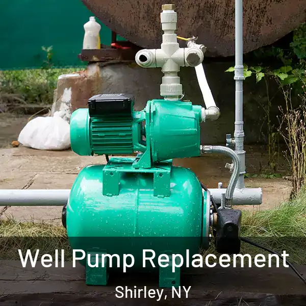  Well Pump Replacement Shirley, NY